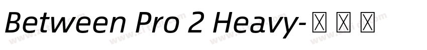 Between Pro 2 Heavy字体转换